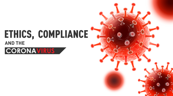 Ethics, Compliance and the Coronavirus